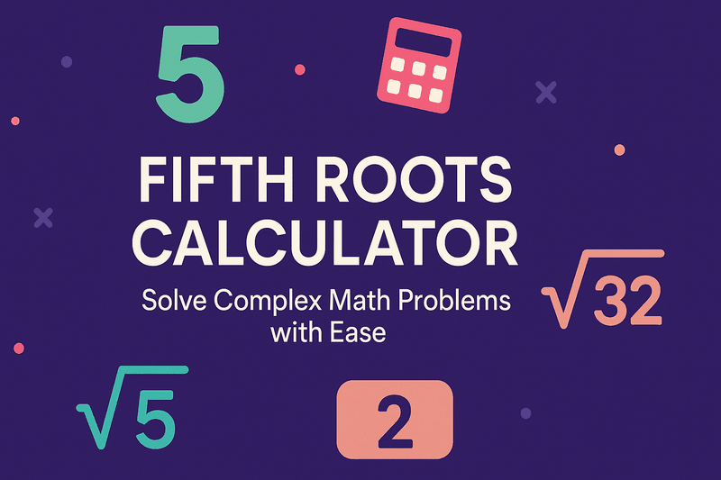 Fifth Roots Calculator