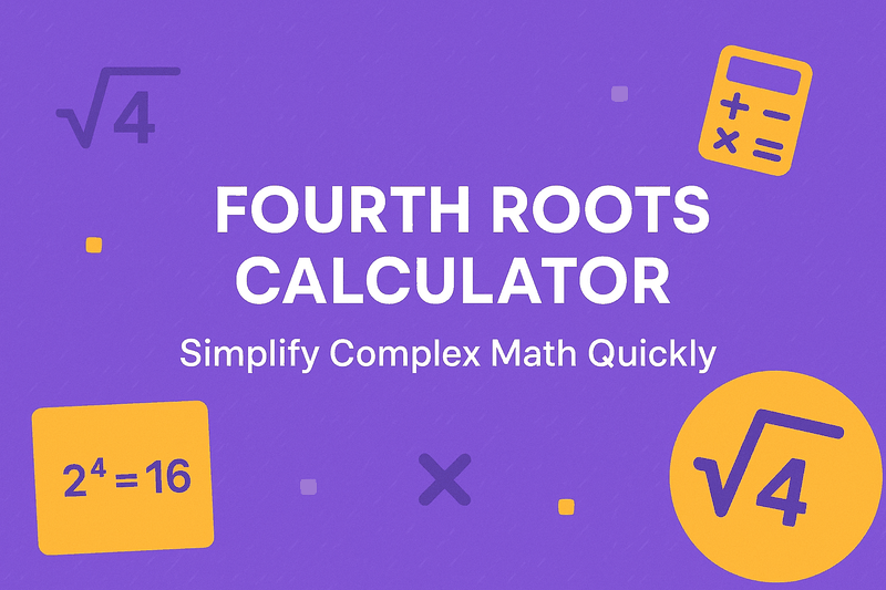 Fourth Roots Calculator