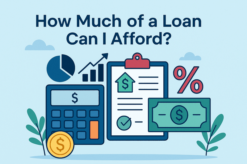 How Much of a Loan Can I Afford