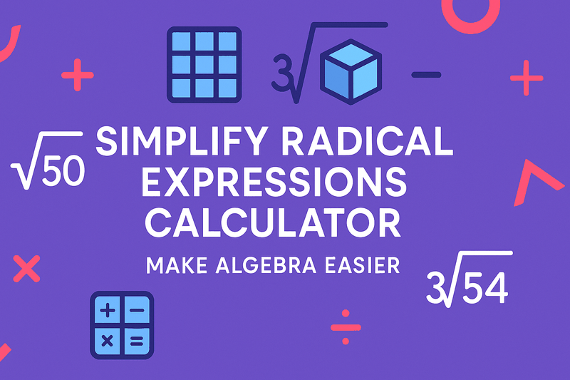 Simplify Radical Expressions Calculator