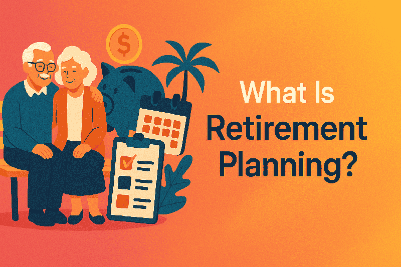 What Is Retirement Planning