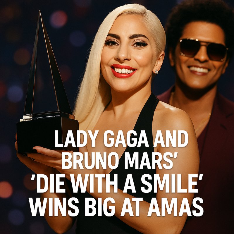 Lady Gaga and Bruno Mars' 'Die With a Smile' Wins Big at AMAs