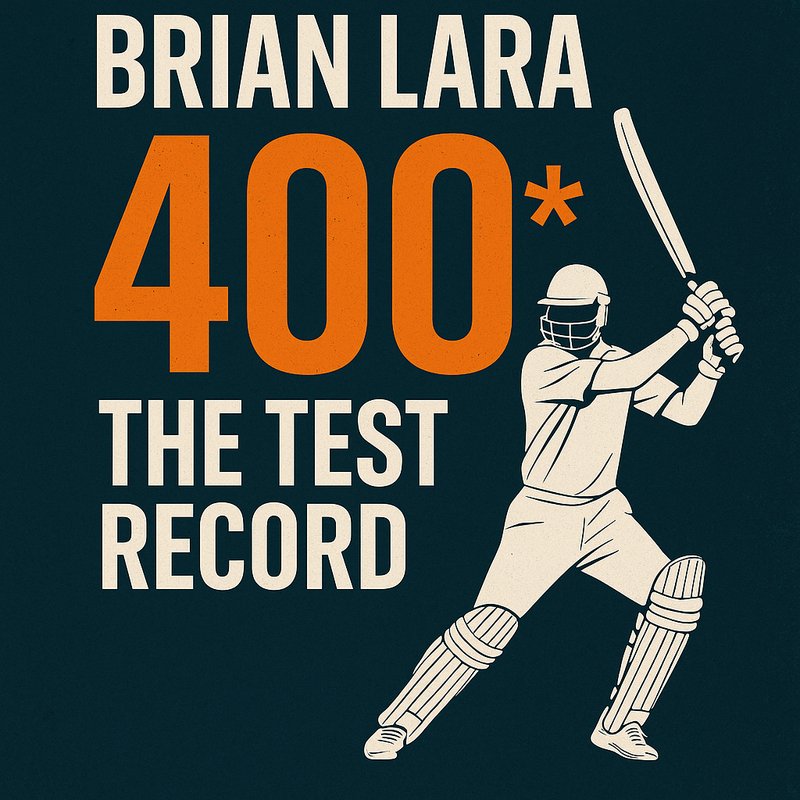 Brian Lara’s 400*: The Test Record