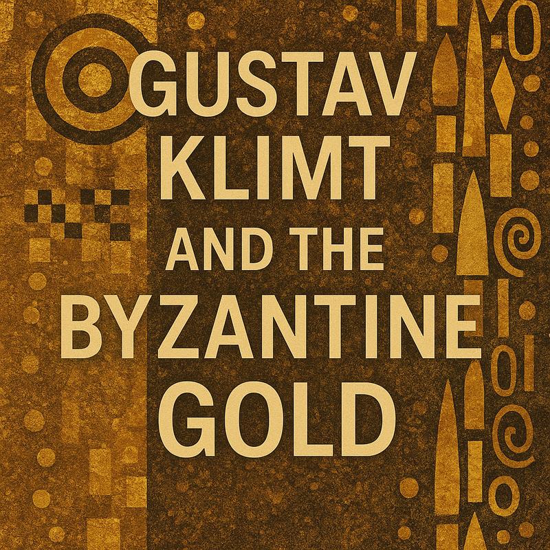 Gustav Klimt and the Byzantine Gold