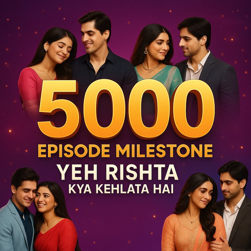 The 5000-Episode Milestone for 'Yeh Rishta Kya Kehlata Hai'