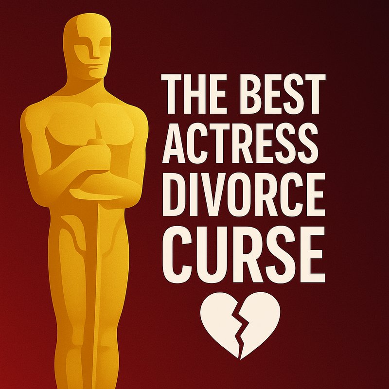 The 'Best Actress' Divorce Curse
