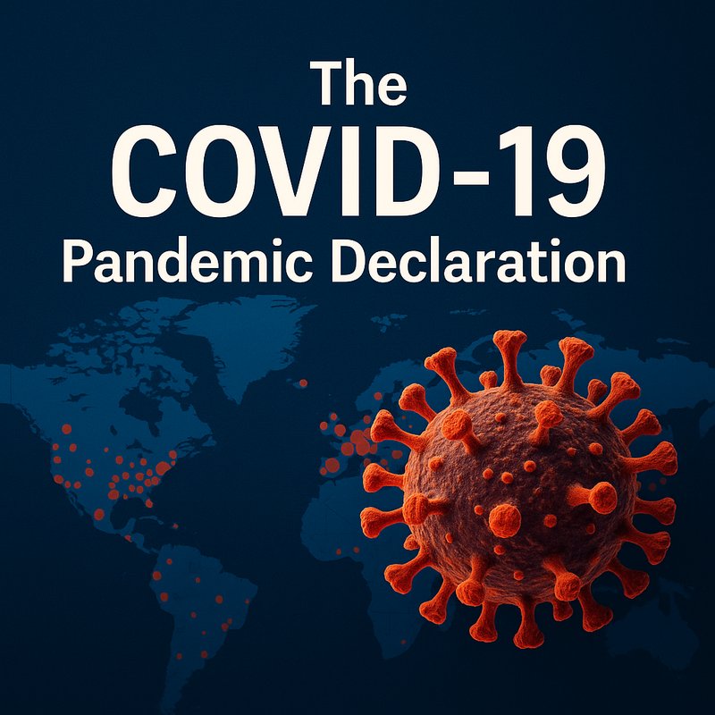 The COVID-19 Pandemic Declaration