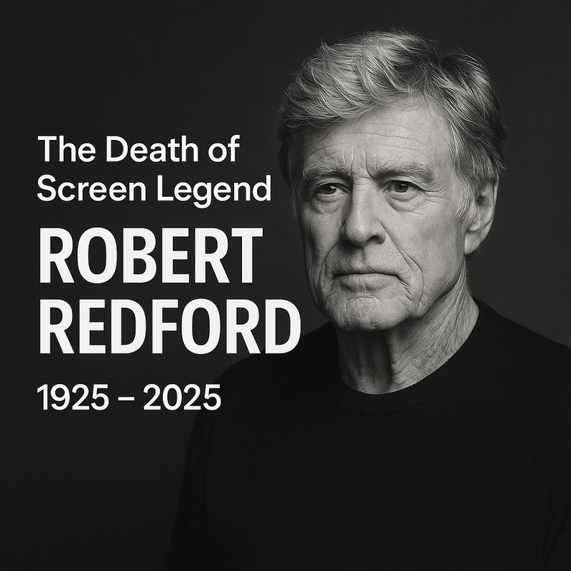 The Death of Screen Legend Robert Redford
