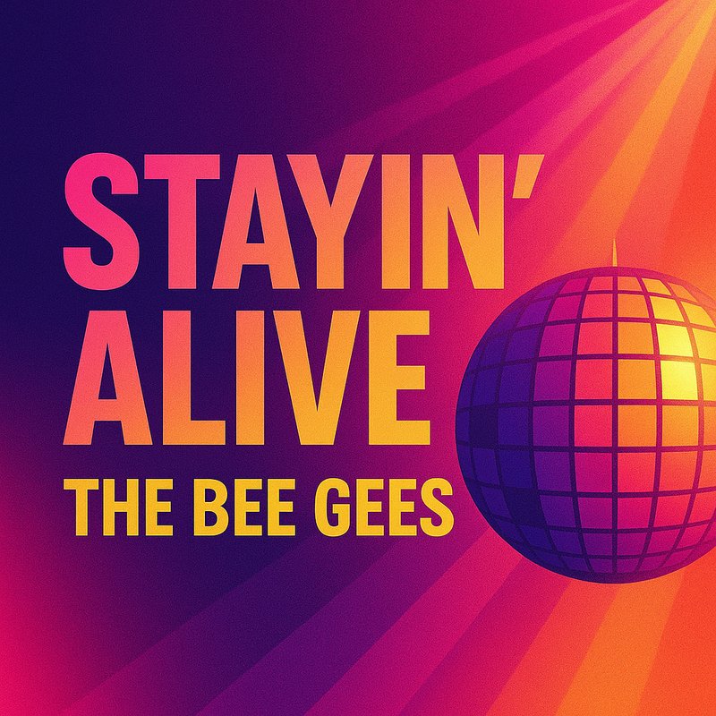 The Disco Anthem: 'Stayin' Alive' by the Bee Gees