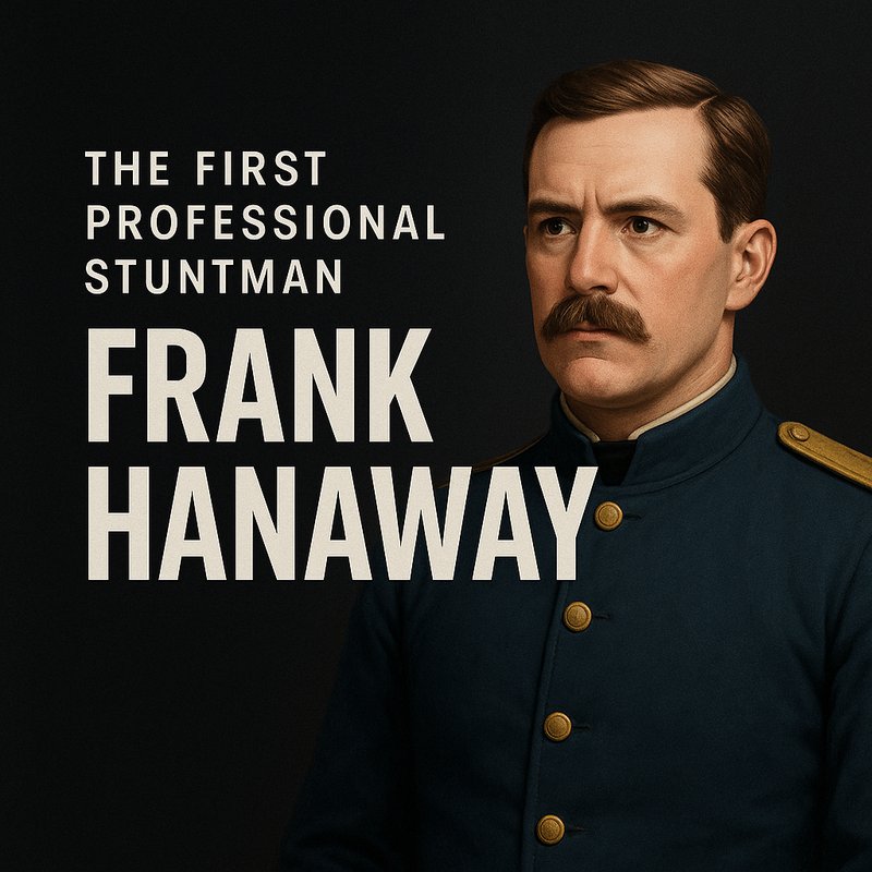 The First Professional Stuntman: Frank Hanaway