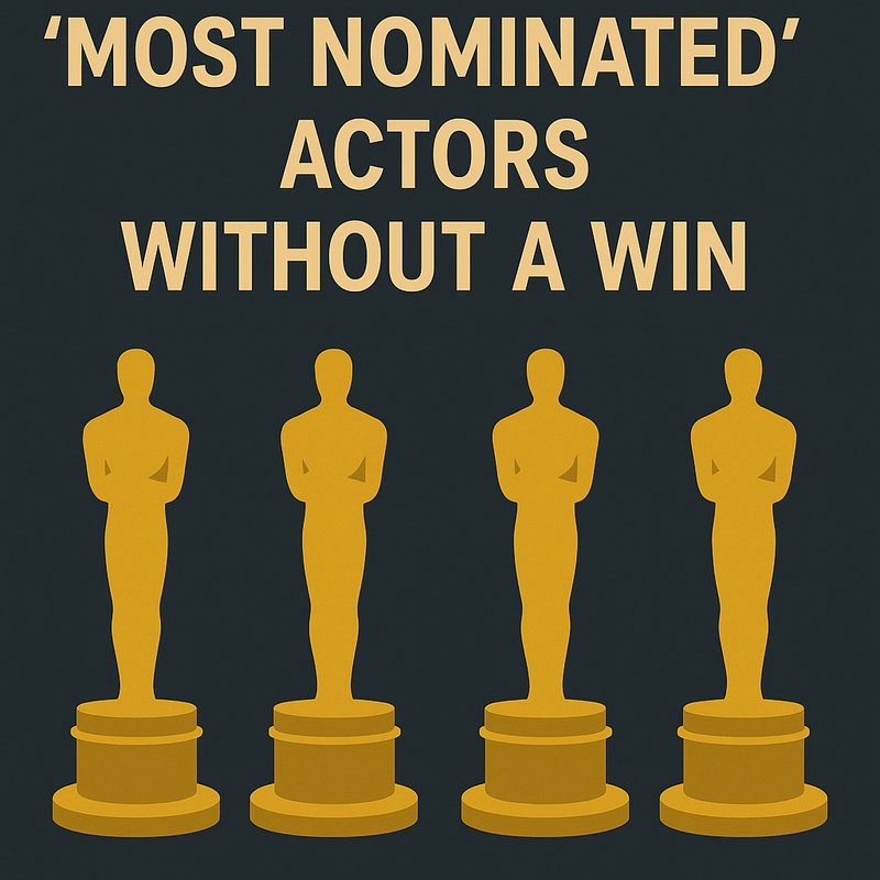 The 'Most Nominated' Actors Without a Win