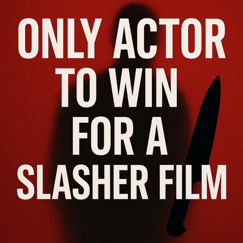 The Only Actor to Win for a Slasher Film
