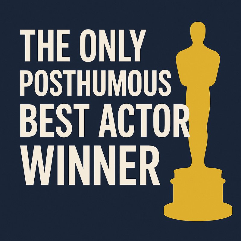 The Only Posthumous Best Actor Winner