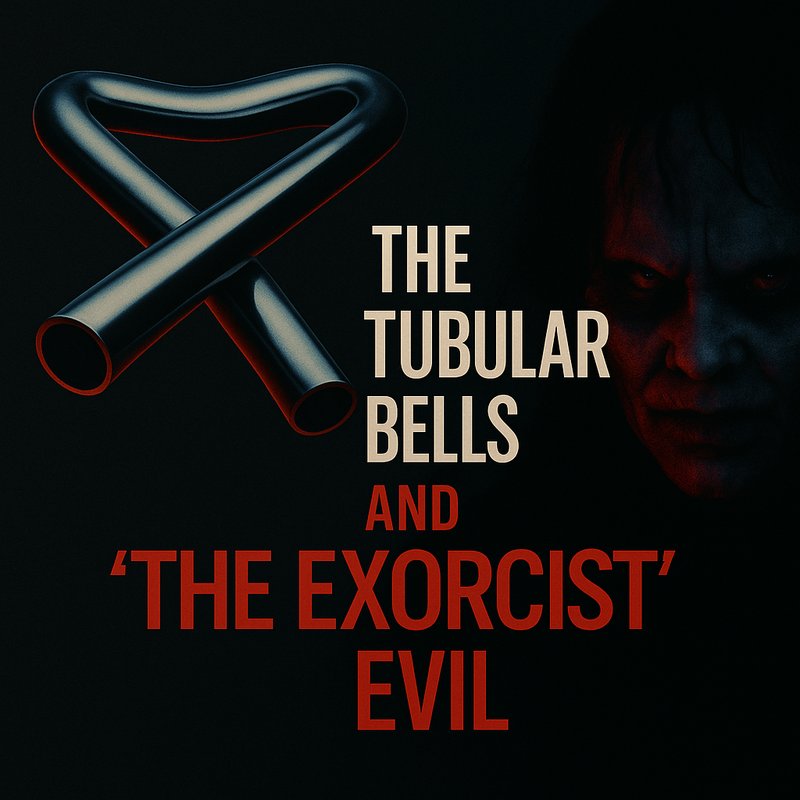 The Tubular Bells and 'The Exorcist' Evil