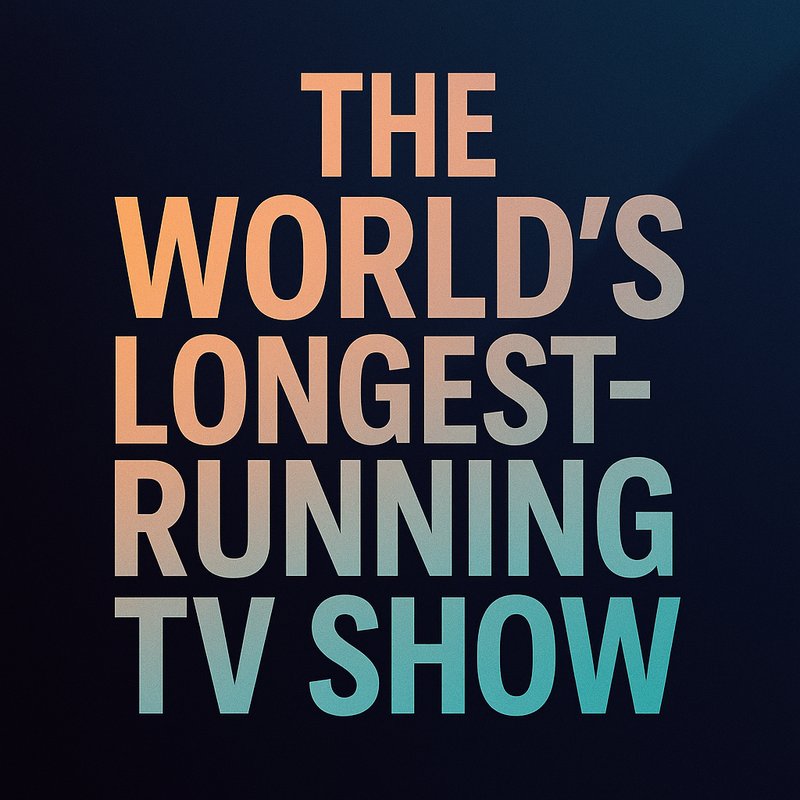 The World's Longest-Running TV Show