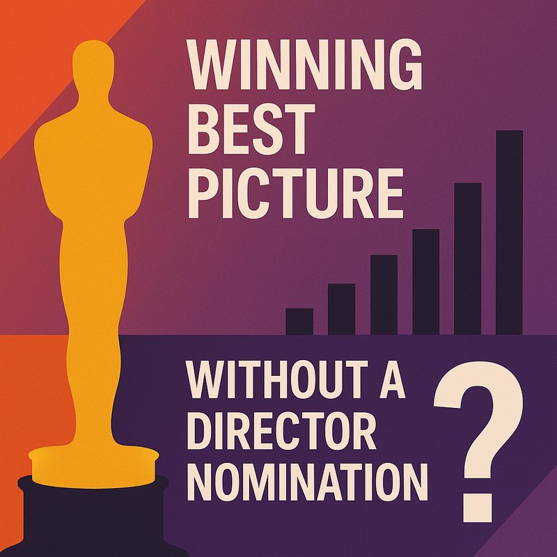 Winning Best Picture Without a Director Nomination