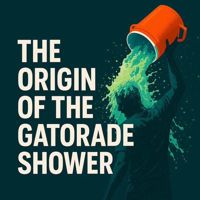 The Origin of the 'Gatorade Shower'