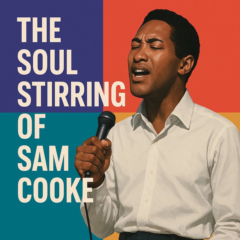 The Soul Stirring of Sam Cooke