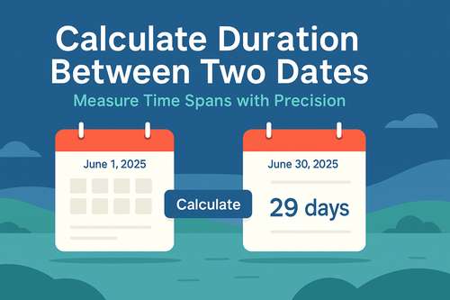 Calculate Duration Between Two Dates: Instantly Measure Time Spans with Precision