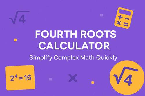 Fourth Roots Calculator