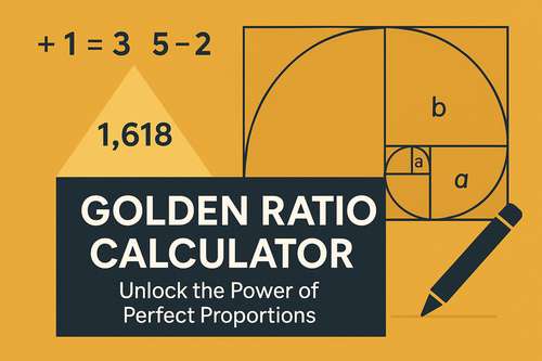 Golden Ratio Calculator: Unlock the Power of Perfect Proportions