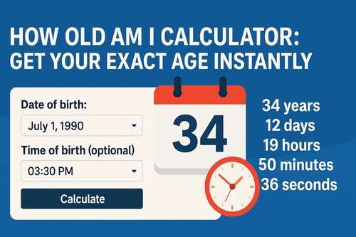 How Old Am I Calculator