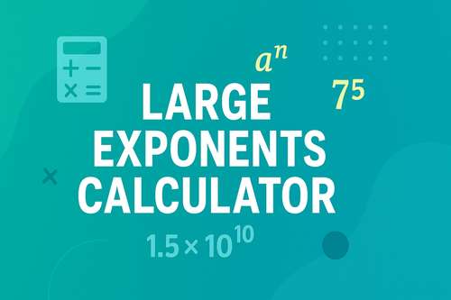 Large Exponents Calculator