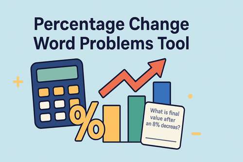 Percentage Change Word Problems Tool