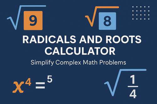 Radicals and Roots Calculator