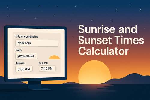 Sunrise and Sunset Times Calculator