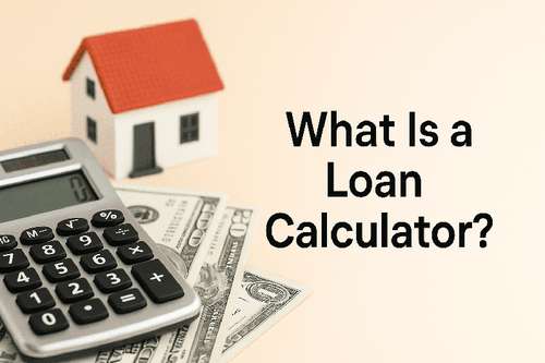 What Is a Loan Calculator?