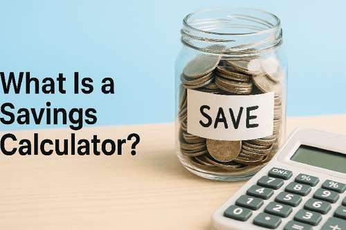 What Is a Savings Calculator?