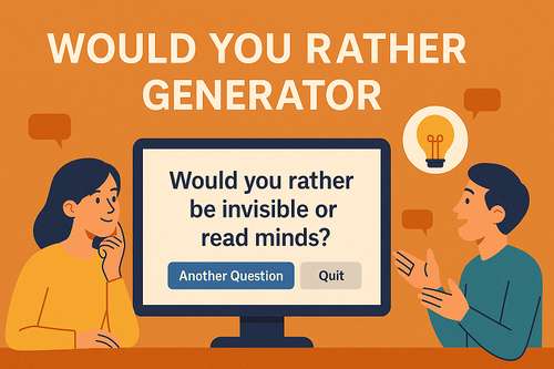 Would You Rather Generator: Spark Conversations with Quirky Questions