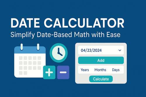 Date Calculator: Simplify Date-Based Math with Ease
