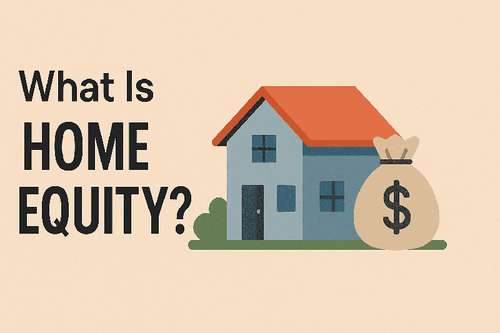 What Is Home Equity?