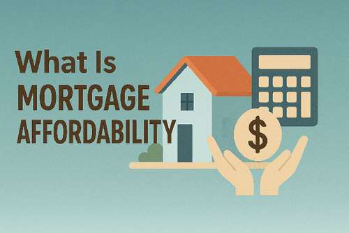 What Is Mortgage Affordability?